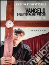 Vangelo dalla terra dei fuochi: Il padre anticamorra racconta. E-book. Formato EPUB ebook di Padre Maurizio Patriciello