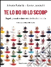 Te lo do io lo scoop: Segreti, peccati e storie vissute di calciomercato. E-book. Formato EPUB ebook di Alfredo Pedullà