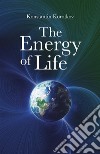 The Energy of LifeHistory and future of a groundbreaking research. E-book. Formato PDF ebook di Konstantin Korotkov