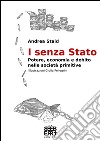 I senza Stato. Potere economia e debito nelle società primitive. E-book. Formato EPUB ebook di Andrea Staid