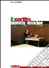 Il partito senza leader. E-book. Formato EPUB ebook di Andrea Indini