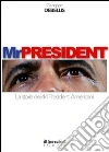 Mr President. La storia dei 44 presidenti americani. E-book. Formato EPUB ebook di Giuseppe De Bellis