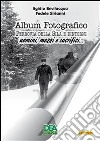 Album fotografico. Ferrovia della Sila e dintorni. Uomini, mezzi e sacrifici. E-book. Formato PDF ebook