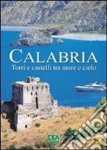 Calabria. Torri e castelli tra mare e cielo. E-book. Formato PDF ebook