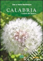 Calabria. I colori del bosco. E-book. Formato PDF ebook