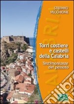 Torri costiere e castelli della Calabria. Testimonianze del passato. E-book. Formato PDF ebook