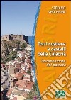 Torri costiere e castelli della Calabria. Testimonianze del passato. E-book. Formato PDF ebook