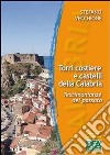 Torri costiere e castelli della Calabria. Testimonianze del passato. E-book. Formato PDF ebook di Stefano Vecchione