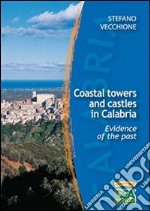 Coastal towers and castles in Calabria. Evidence of the past. E-book. Formato PDF