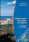 Coastal towers and castles in Calabria. Evidence of the past. E-book. Formato PDF ebook