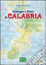 Immagini e colori di Calabria. E-book. Formato PDF ebook