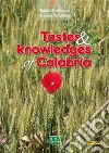 Tastes & knowledges of Calabria. E-book. Formato PDF ebook di Bevilacqua Egidio