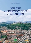 Burgen und Küstentürme in Kalabrien. E-book. Formato PDF ebook di Vecchione Stefano