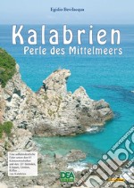 Kalabrien Perle des Mittelmeers. E-book. Formato PDF ebook