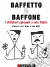 BAFFETTO & BAFFONE - I dittatori spiegati a mia figlia. E-book. Formato EPUB ebook