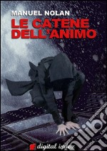 Le catene dell'animo. E-book. Formato EPUB ebook