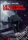 Le catene dell'animo. E-book. Formato EPUB ebook