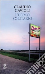 L’uomo solitario. E-book. Formato EPUB ebook