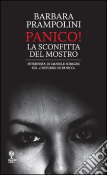 Panico - La sconfitta del mostro. E-book. Formato EPUB ebook di Barbara Prampolini