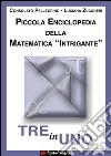 Tre in Uno: Piccola Enciclopedia della Matematica “Intrigante”. E-book. Formato EPUB ebook