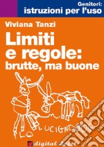 Limiti e regole: brutte, ma buone!. E-book. Formato EPUB ebook