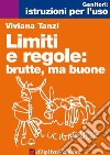 Limiti e regole: brutte, ma buone!. E-book. Formato EPUB ebook