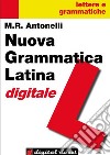 Nuova Grammatica Latina digitale: con esercizi e appendice metrica. E-book. Formato EPUB ebook