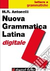 Nuova Grammatica Latina digitale: con esercizi e appendice metrica. E-book. Formato Mobipocket ebook