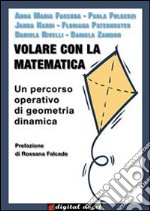 Volare con la matematica - Un percorso operativo di geometria dinamica. E-book. Formato EPUB ebook