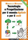 Tecnologia e Progettazione per il mondo digitale e per il web I. E-book. Formato Mobipocket ebook