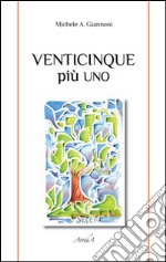 Venticinque più uno. E-book. Formato EPUB ebook