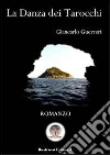 La danza dei tarocchi. E-book. Formato Mobipocket ebook di Giancarlo Guerreri