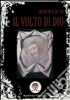 Il volto di Dio. E-book. Formato EPUB ebook di Massimo Centini