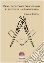 Cenni importanti sull'origine e scopo della massoneria. E-book. Formato EPUB