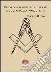 Cenni importanti sull'origine e scopo della massoneria. E-book. Formato Mobipocket ebook di Enrico Queto