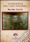 La reliquia del Gran Maestro. E-book. Formato EPUB ebook di Massimo Centini