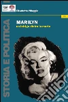 Marilyn. Un intrigo dietro la morte. E-book. Formato EPUB ebook di Elisabetta Villaggio