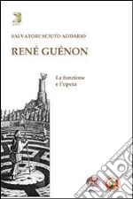 RENÉ GUÉNON. La funzione e l&apos;opera. E-book. Formato Mobipocket ebook