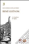 RENÉ GUÉNON. La funzione e l&apos;opera. E-book. Formato Mobipocket ebook