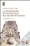 La massoneria settecentesca nel Regno di Napoli. E-book. Formato Mobipocket ebook