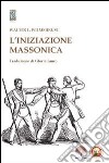 L’Iniziazione Massonica. E-book. Formato Mobipocket ebook