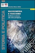 Massoneria e FascismoDall&apos;interventismo alla lotta partigiana. E-book. Formato Mobipocket