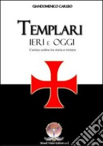 TEMPLARI. Ieri e oggi. E-book. Formato Mobipocket ebook di Giandomenico Caruso