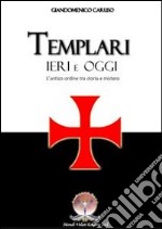 TEMPLARI. Ieri e oggi. E-book. Formato Mobipocket ebook