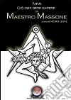 Ciò che deve sapere un maestro massone. E-book. Formato EPUB ebook