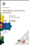 Maschera, mantello e silenzio. Il martinismo come via di risveglio. E-book. Formato EPUB ebook di Rémi Boyer