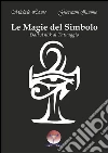 Le Magie del Simbolo: Dall’Anhk al Tatuaggio. E-book. Formato EPUB ebook