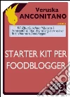Starter kit per foodblogger. E-book. Formato EPUB ebook