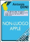 Non-luogo Apple. E-book. Formato EPUB ebook