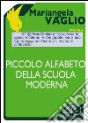 Piccolo alfabeto della scuola moderna. E-book. Formato EPUB ebook di Mariangela Vaglio
